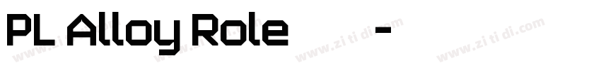 PL Alloy Role字体字体转换